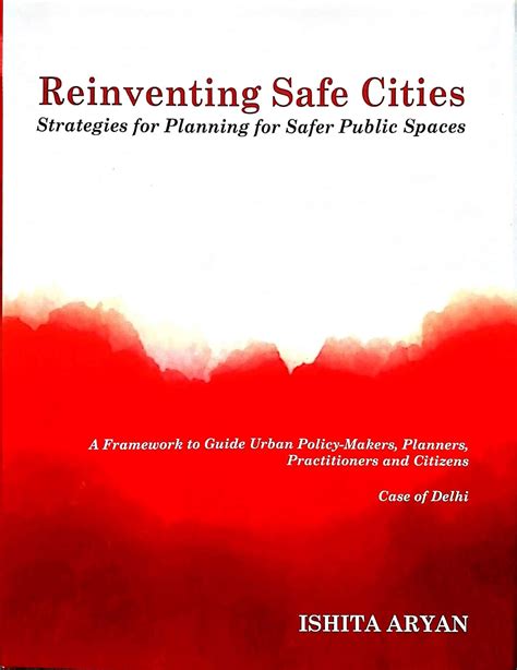 Reinventing Safe Cities (Strategies for Planning for Safer Public ...