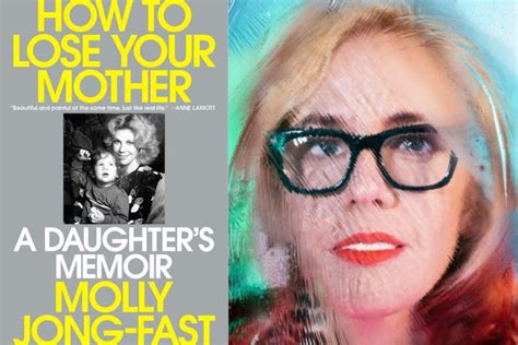 In 'How to Lose Your Mother,' MSNBC pundit Molly Jong-Fast remembers ...