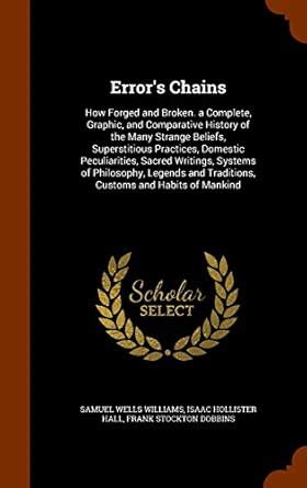 Buy Error's Chains: How Forged and Broken. a Complete, Graphic, and ...