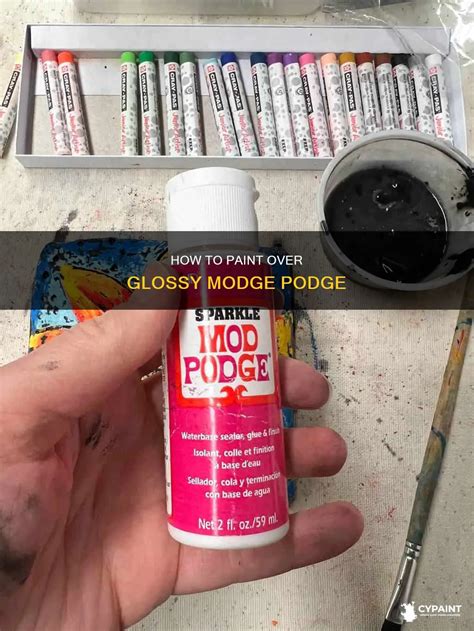 How To Paint Over Glossy Modge Podge | CyPaint