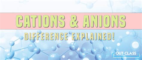 Cations And Anions Definitions Examples And Differences