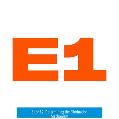 E1 or E2: Key Factors, Examples, and Predictions for Reaction ...