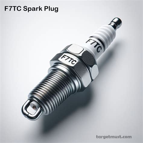 F7TC Spark Plugs: Optimize Vehicle Impressive 2025