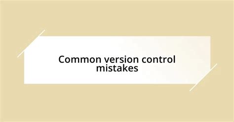 Image result for Real-World Problem If Not Using Version Control