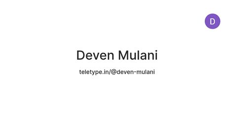 Deven Mulani — Teletype