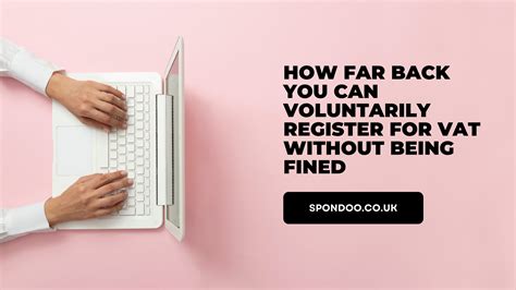 How far back can I Voluntarily Register for VAT (without being fined)?