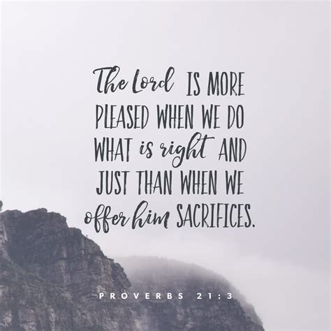 Proverbs 21:3 To do righteousness and justice is more acceptable to the ...