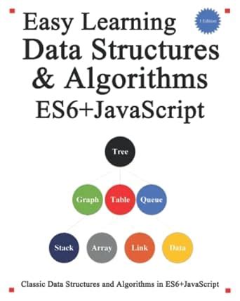 Easy Learning Data Structures & Algorithms ES6+Javascript: Classic data ...