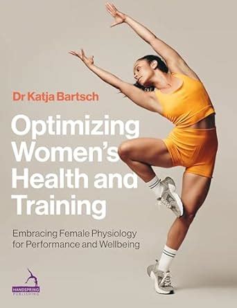 Buy Optimizing Women's Health and Training: Embracing Female Physiology ...
