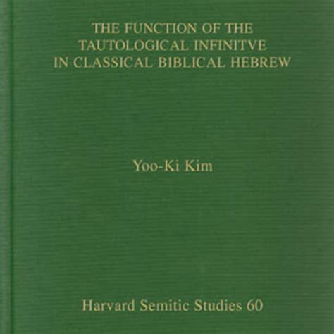 The Function of the Tautological Infinitive in Classical Biblical ...