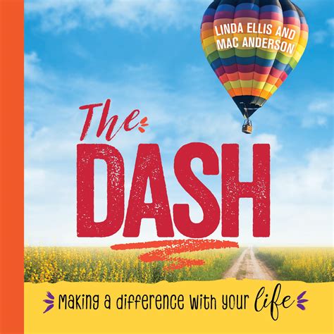 The Dash: Making a Difference With Your Life (Inspirational Gift Book ...