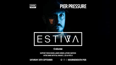 PIER PRESSURE with Estiva (Colorize label takeover), Pier Approach ...