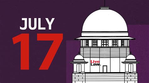 Supreme Court of India News July 17