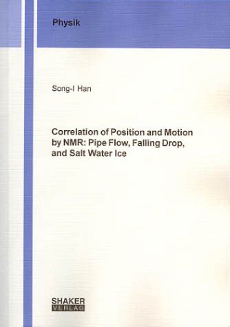 Buy Correlation of Position and Motion by NMR: Pipe Flow, Falling Drop ...