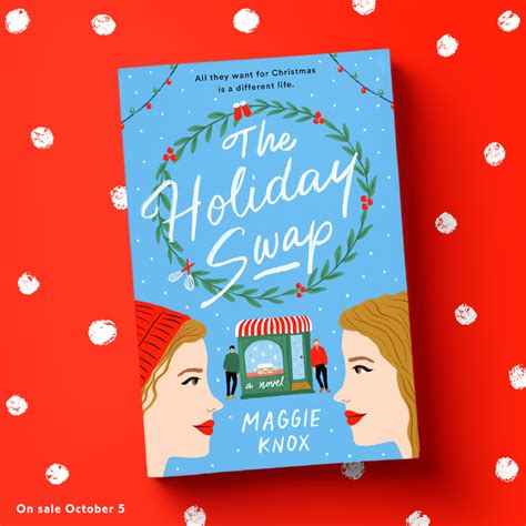 Advance Praise for THE HOLIDAY SWAP by Maggie Knox - Transatlantic Agency