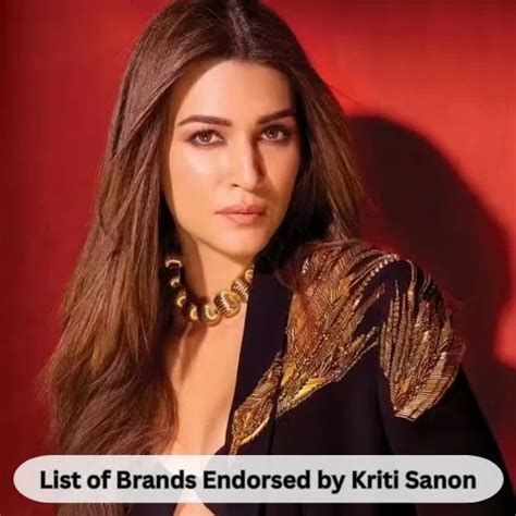 List of Brands Endorsed by Kriti Sanon
