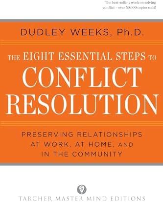 The Eight Essential Steps to Conflict Resolution: Preseverving ...