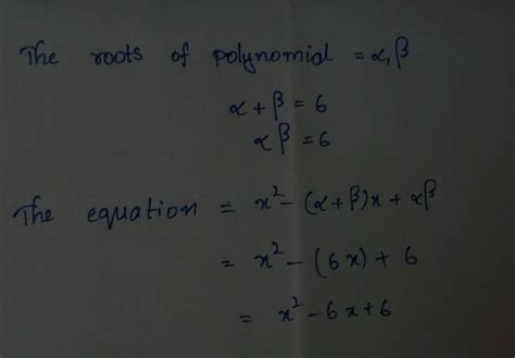 if α and β are zeros of polynomial such that α+β=6 and αβ=6 then write ...