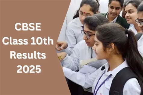 CBSE Class 10th Result 2025: When Will Results Be Announced? Check Past ...