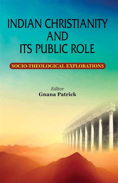 Buy Indian Christianity and its Public Role : Socio-Theological ...