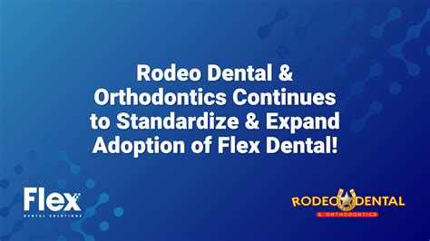 News: Rodeo Dental Continues to Standardize & Expand Adoption of Flex