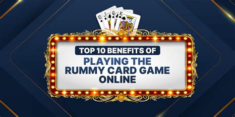 Top 10 Benefits of Playing the Rummy Card Game Online