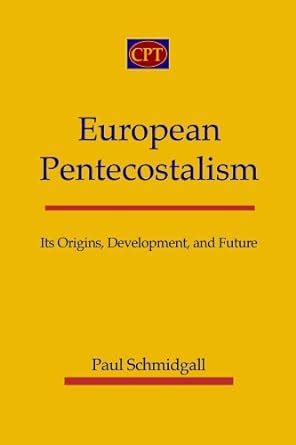 European Pentecostalism eBook : Schmidgall, Paul: Amazon.in: Books