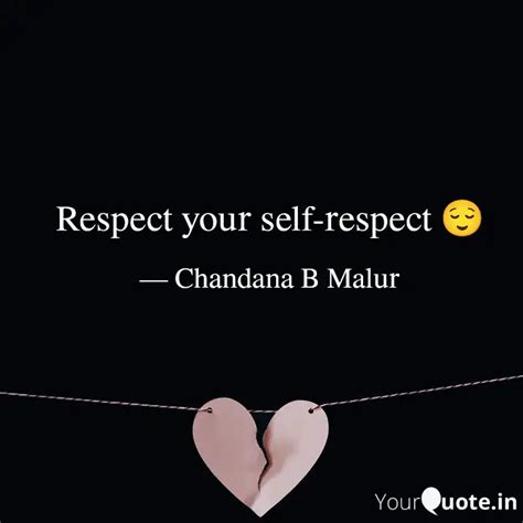Respect your self-respect... | Quotes & Writings by chandana b malur ...