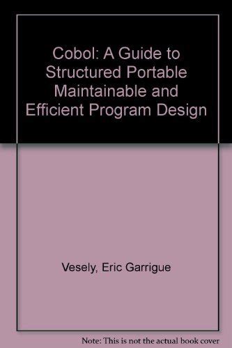 Cobol: A Guide to Structured Portable Maintainable and Efficient ...