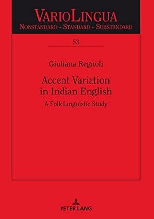Accent Variation in Indian English: A Folk Linguistic Study eBook ...
