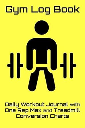 Buy Gym Log Book: Daily Workout Journal with One Rep Max and Treadmill ...