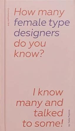 Buy How Many Female Type Designers Do You Know?: I Know Many and Talked ...