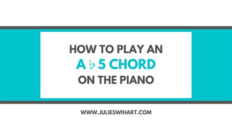 How to Play a B Flat Major Chord on the Piano – Julie Swihart