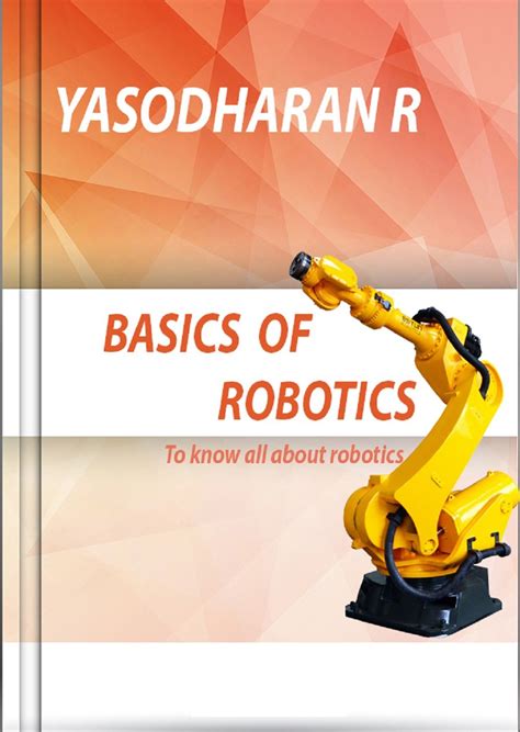 Basics of Robotics: To know all about Robotics eBook : R, Yasodharan ...