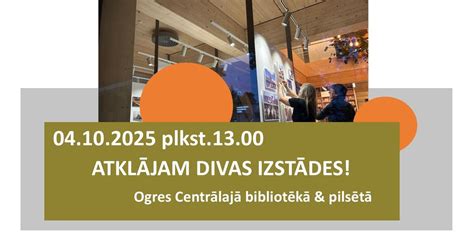 Atklājam divas foto izstādes! , Brīvības iela 35, Ogre, LV-5001 ...
