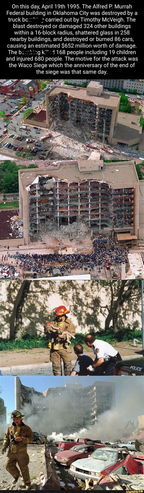 On this day, April 19th 1995. The Alfred P. Murrah Federal building in ...