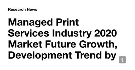 Managed Print Services Industry 2020 Market Future Growth, Development ...