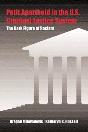 Buy Petit Apartheid in the U.S. Criminal Justice System: The Dark ...
