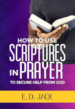 HOW TO USE SCRIPTURES IN PRAYER TO SECURE HELP FROM GOD eBook : Jack ...