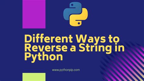 Different Ways to Reverse a String in Python - pythonpip.com