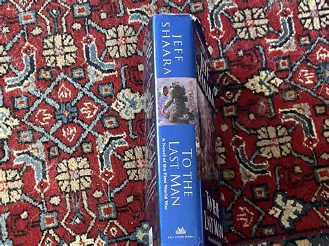 To the Last Man: A Novel of the First World War by Shaara, Jeffrey M ...