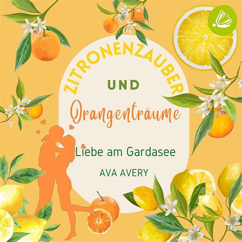 Zitronenzauber und Orangenträume - Liebe am Gardasee: Dolce Vita – Verliebt in Italien 1 ...