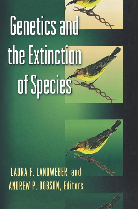 Genetics and the Extinction of Species: DNA and the Conservation of ...