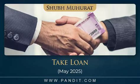 Shubh Muhurat For Take Loan May 2025