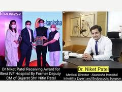 Dr Niket Patel of Akanksha IVF hospital and research institution ...