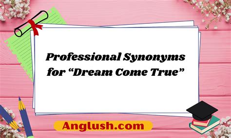 21+ Professional Synonyms for “Dream Come True”