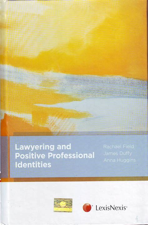 Lawyering and Positive Professional Identities : James Duffy , Anna ...