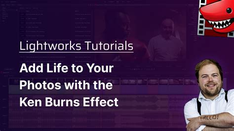 Add Life to Your Photos with The Ken Burns Effect! A Lightworks Tutorial