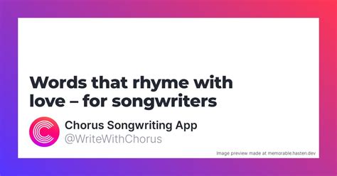 160 Words that rhyme with love for Songwriters - Chorus Songwriting App