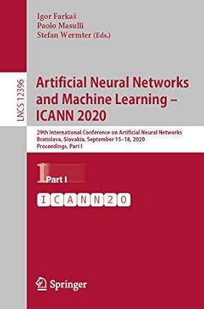 Buy Artificial Neural Networks and Machine Learning - ICANN 2020: 29th ...
